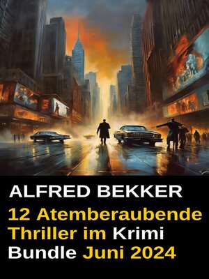 cover image of 12 Atemberaubende Thriller im Krimi Bundle Juni 2024